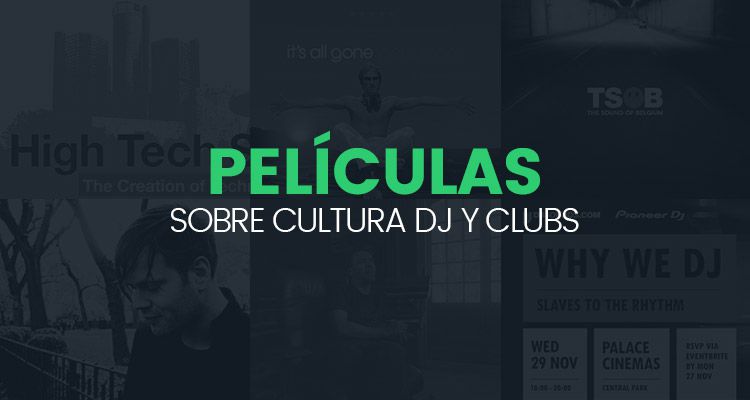 películas sobre cultura dj y clubs