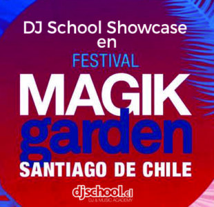 Dj School lanza convocatoria para Showcase en Magik Garden Festival