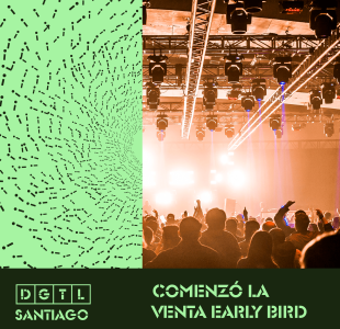 Entre hoy y mañana podrás comprar los Early Birds al DGTL Santiago